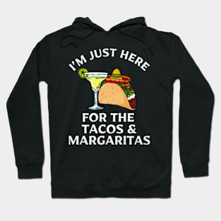 I'm Just Here For The Tacos And Margaritas Cinco De Mayo Hoodie